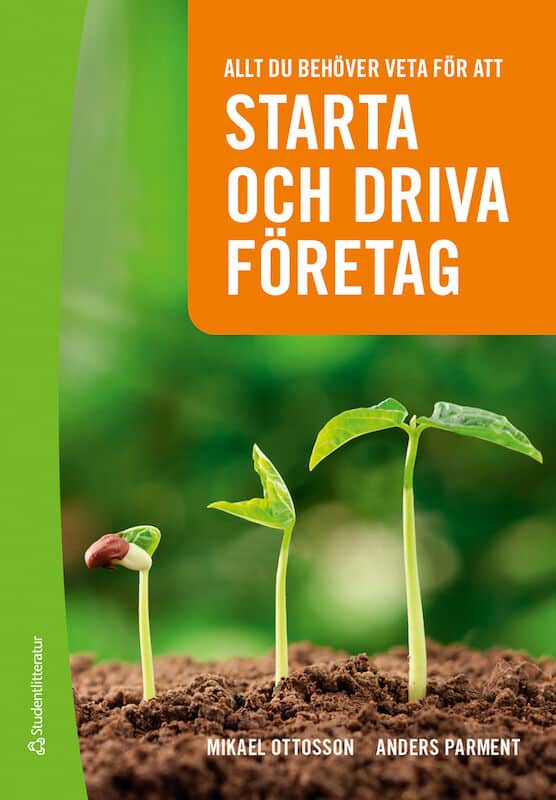 Ottosson, Mikael | Parment, Anders | Allt du behöver veta för att starta och driva företag