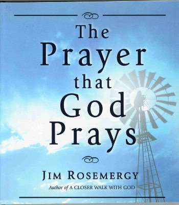 Rosemergy, Jim | Prayer That God Prays
