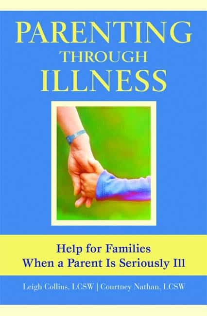 Nathan, Courtney | Parenting through illness : Help for families when a parent is seriously il
