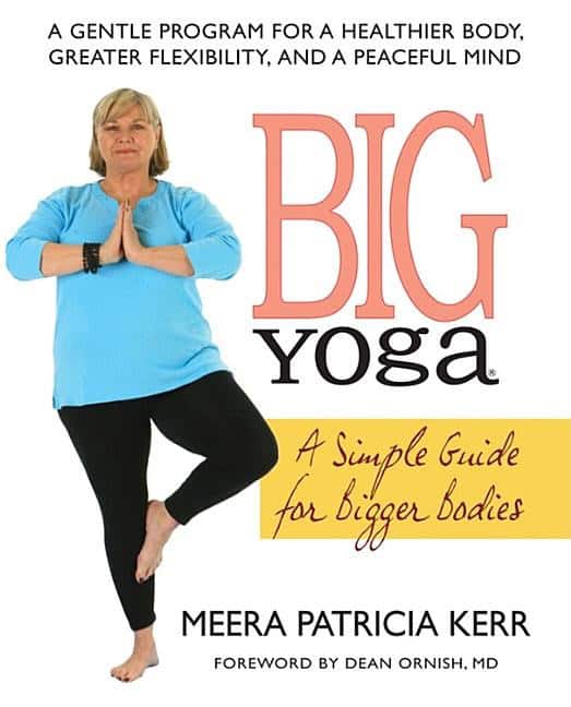 Kerr Meera Patricia | Big Yoga : A Simple Guide For Bigger Bodies