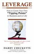 Darby Checketts | Leverage Hb : How to Create Your Own Tipping Points in Business and in Life