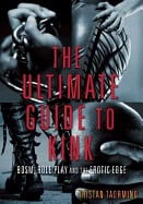 Taormino, Tristan | Ultimate guide to kink : Bdsm, role play and the erotic edge