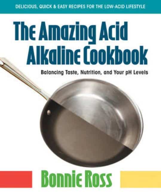 Ross, Bonnie | Amazing Acid-Alkaline Cookbook : Balancing Taste, Nutrition & Your Ph Levels