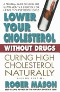 Roger Mason | Lower Your Cholesterol Without Drugs : Curing High Cholesterol Naturally