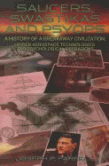 Joseph P. Farrell | Saucers, Swastikas And Psyops : A History of A Breakaway Civilization: Hidden Aerospace Technologies...