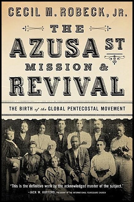 Robeck, Cecil M. | Azusa street mission and   revival : The birth of the global pentecostal mo