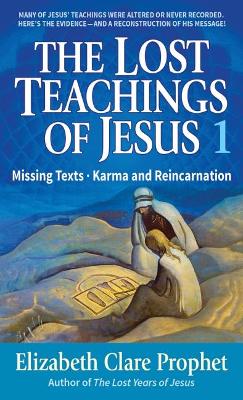 Elizabeth Clare Prophet | Lost Teachings Of Jesus V.1 : Missing Texts/Karma & Reincarna