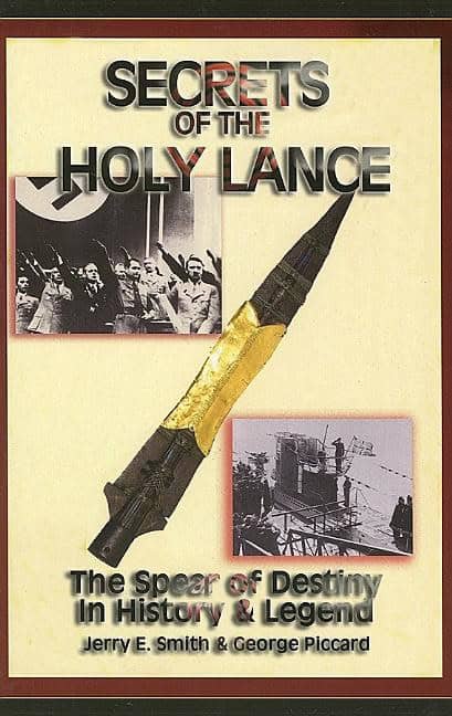Smith, Jerry E. | Piccard, George | Secrets of the Holy Lance : The Spear of Destiny in History & Legend