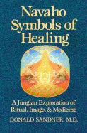 Donald Sandner | Navaho Symbols Of Healing : A Jungian Exploration of Ritual, Image, and Medicine
