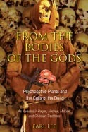 Lee, Earl | From the bodies of the gods : Psychoactive plants and the cults of the dead