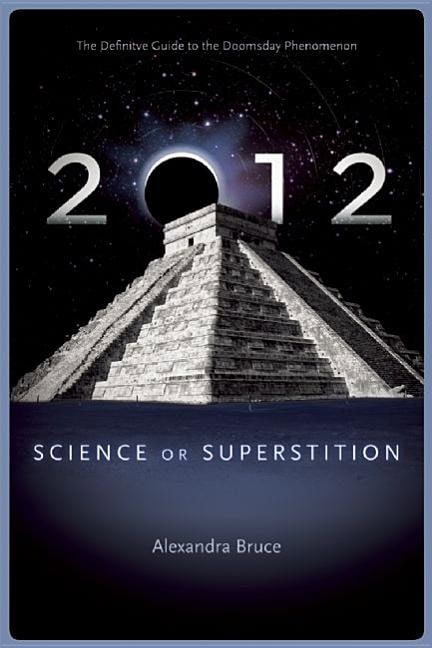 Bruce, Alexandra | 2012 : Science Or Superstition