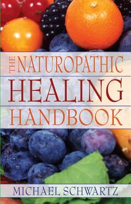 Schwartz, Michael | Naturopathic healing handbok