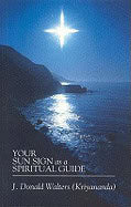 J Donald Walters | Your Sun Sign As A Spiritual Guide