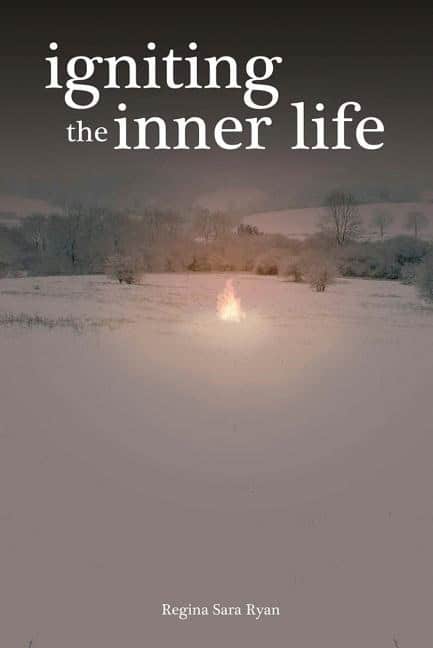 Regina Sara Ryan | Igniting The Inner Life