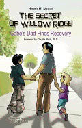 Helen H. Moore | Secret Of Willow Ridge : Gabe's Dad Finds Recovery