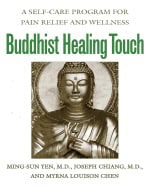 Yen Ming-sun Joseph Chiang | Myrna L Chen | Buddhist Healing Touch : A Self-care Program for Pain Relief and Wellness