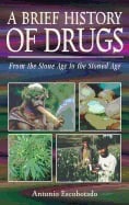 Antonio Escohotado | Brief History Of Drugs : From the Stone Age to the Stoned Age