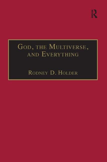 God, the multiverse, and everything : Modern cosmology and the argument fro
