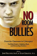 Joe Bolton & Stan Graeve | No Room For Bullies : From the Classroom to Cyberspace Teaching Respect Stopping Abuse and Re...