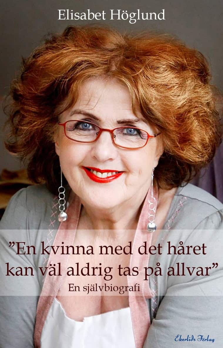 Höglund, Elisabet | 'En kvinna med det håret kan väl aldrig tas på allvar'