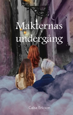 Ericson, Caisa | Makternas undergång