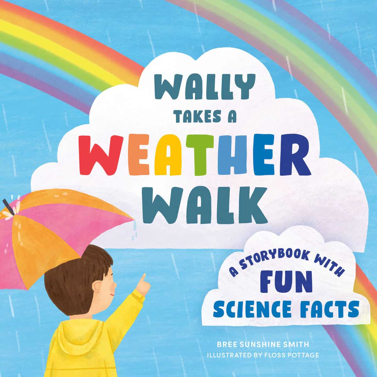 Bree Sunshine SmithIllustrated by Flos | Wally Takes A Weather Walk