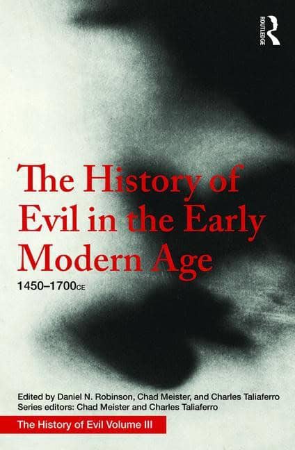 Robinson, Daniel | History of evil in the early modern age : 1450-1700 ce