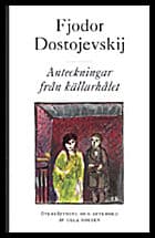 Dostojevskij, Fjodor | Anteckningar från källarhålet
