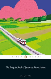 Rubin, Jay | The Penguin Book of Japanese Short Stories