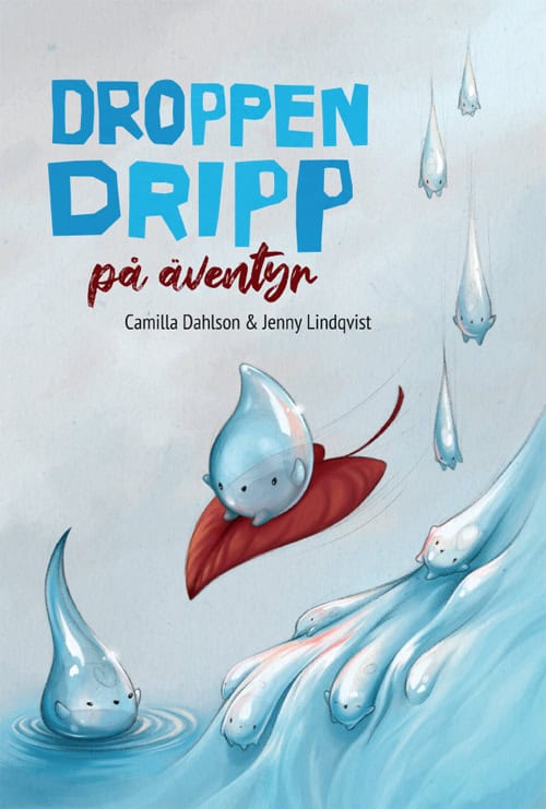 Dahlson, Camilla | Droppen Dripp på äventyr