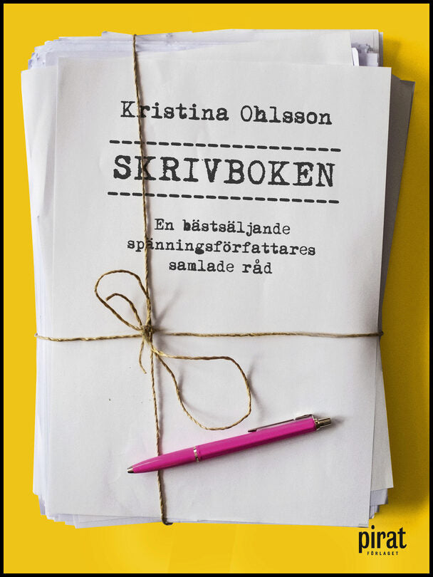 Ohlsson, Kristina | Skrivboken : En bästsäljande spänningsförfattares samlade råd