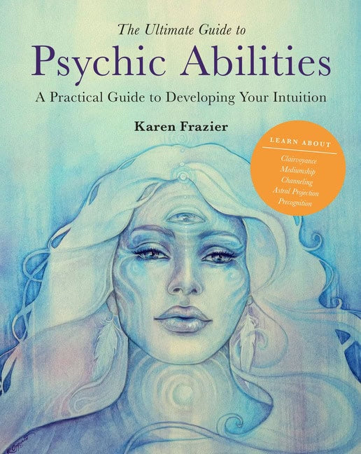 Karen Frazier | The Ultimate Guide to Psychic Abilities : Volume 13