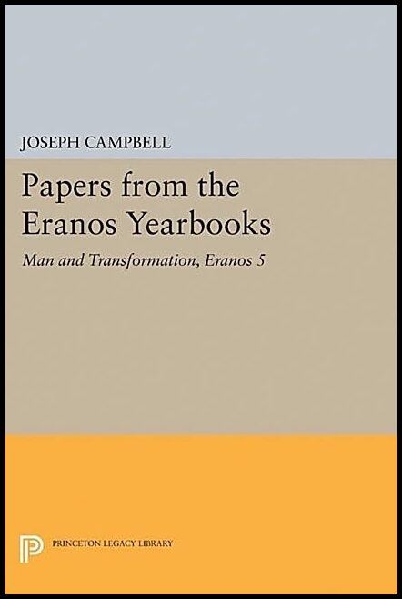 Papers from the eranos yearbooks, eranos 5 : Man and transformation