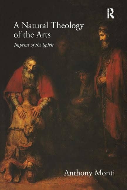 Monti, Anthony | Natural theology of the arts : Imprint of the spirit