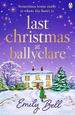 Bell, Emily | Last Christmas at Ballyclare