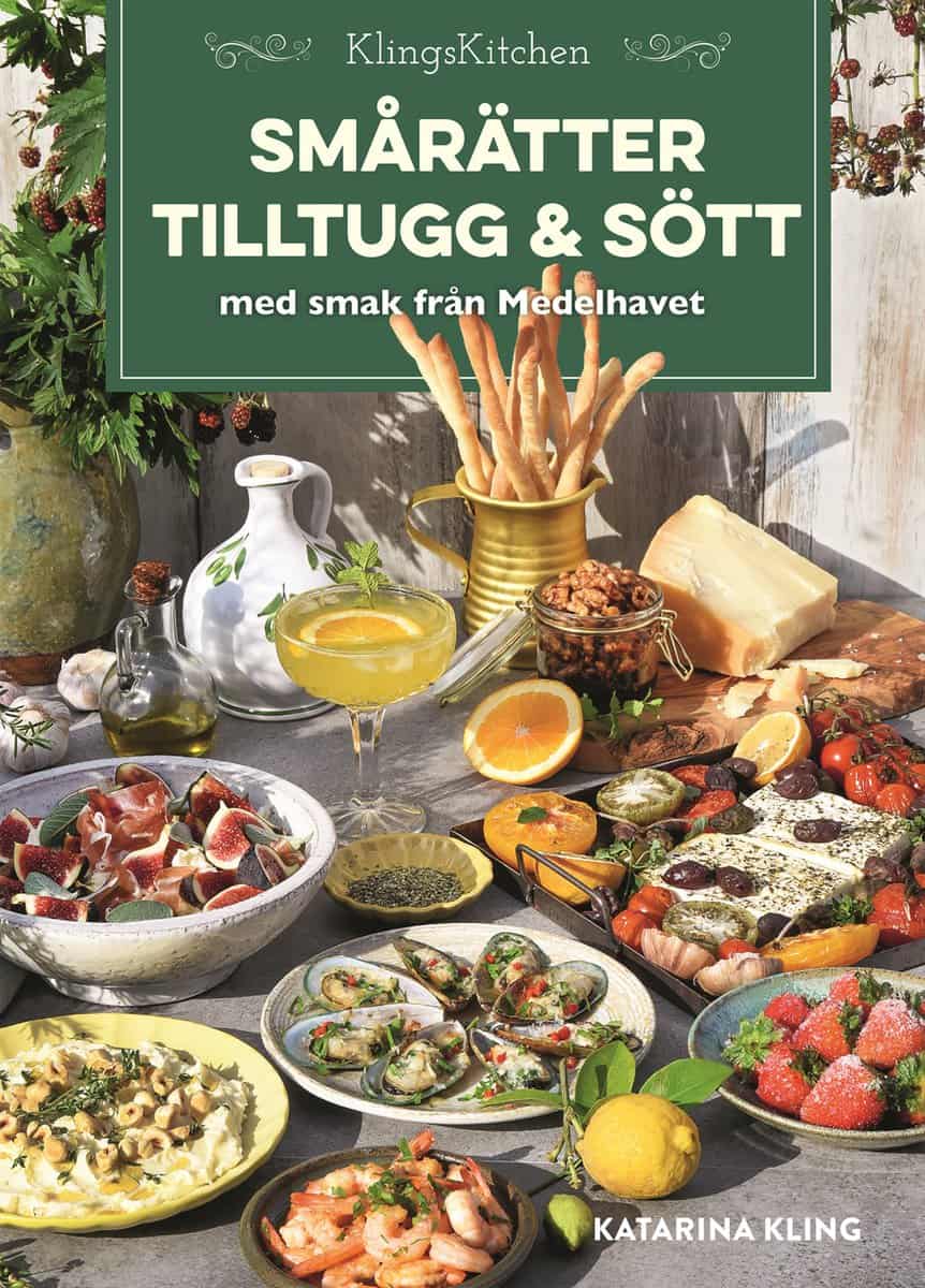 Kling, Katarina | Smårätter, tilltugg och sött med smak från Medelhavet