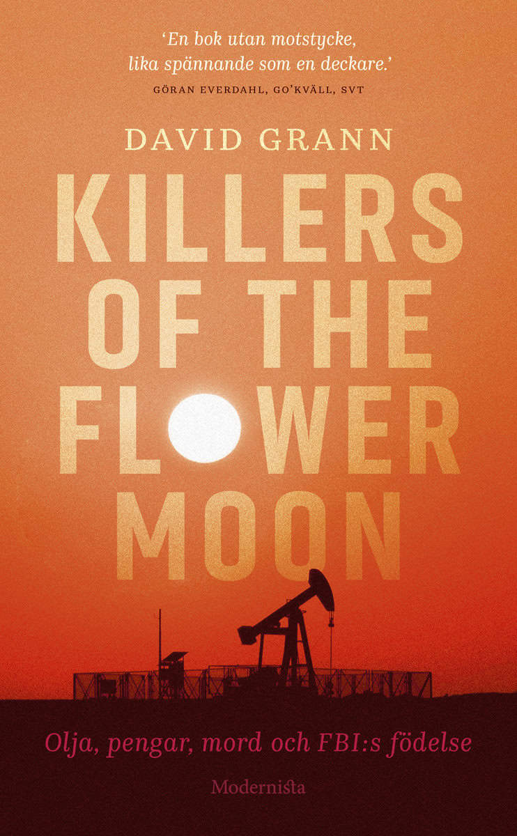 Grann, David | Killers of the flower moon : Olja, pengar, mord och FBI:s födelse