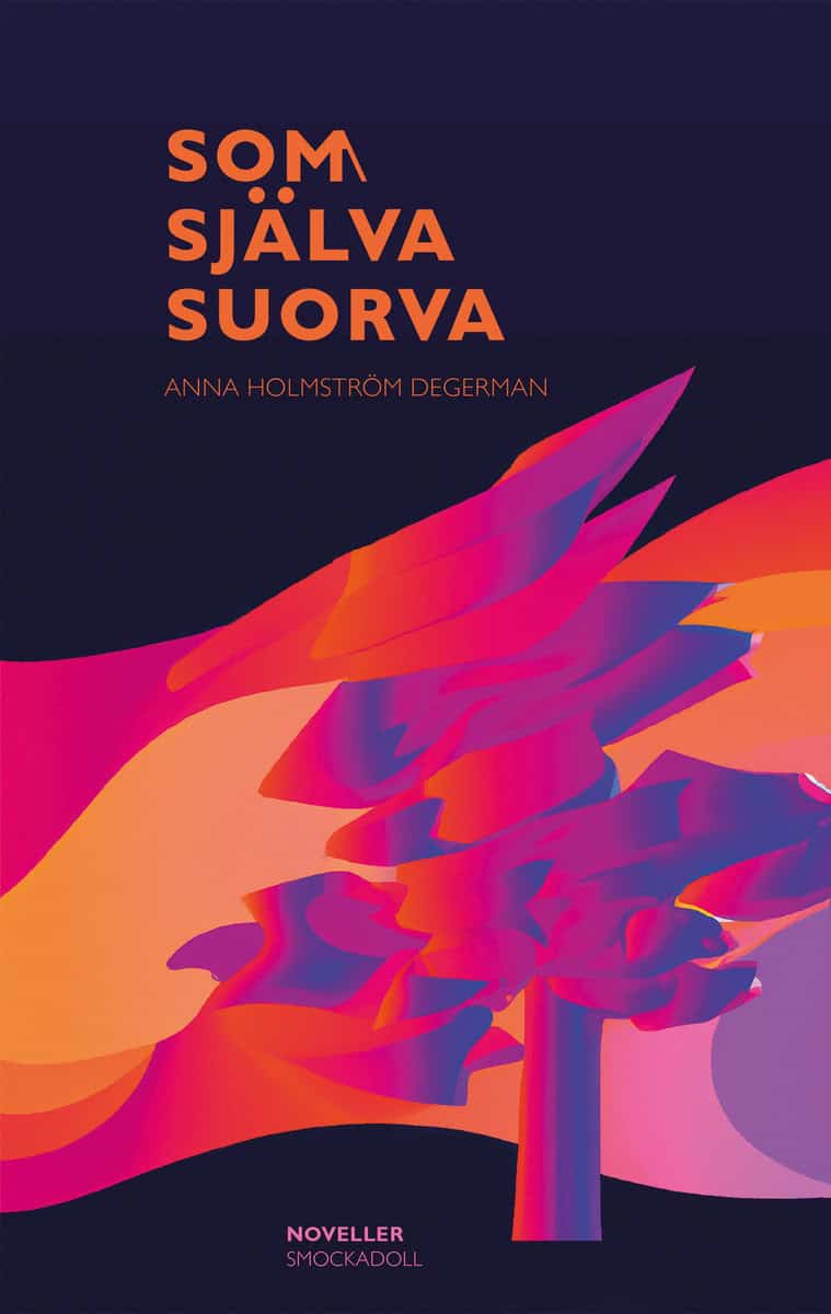 Holmström Degerman, Anna | Som själva Suorva