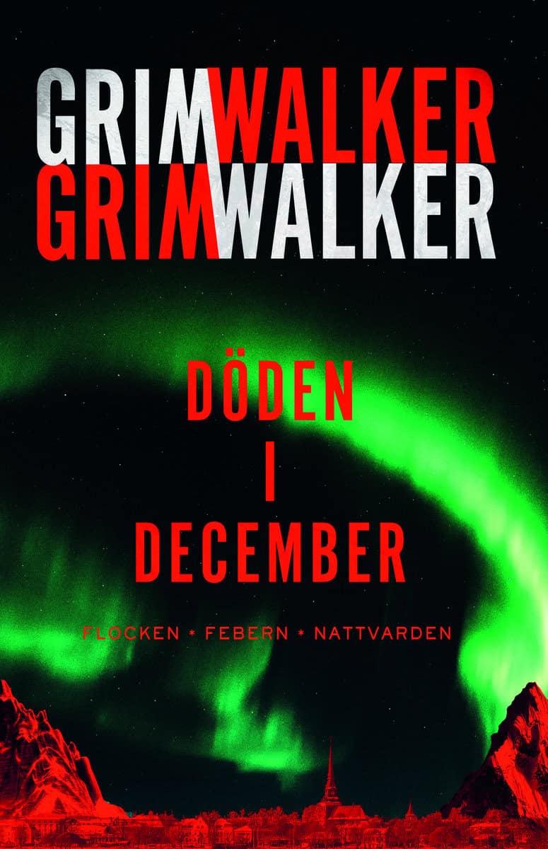 Grimwalker, Caroline | Grimwalker, Leffe | Döden i December. Flocken, Febern, Nattvarden