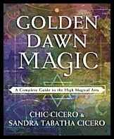 Chic, Cicero | Golden Dawn Magic : A Complete Guide to the High Magical Arts