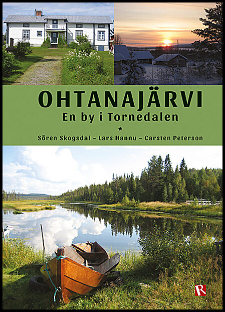 Skogsdal, Sören | Hannu, Lars | Peterson, Carsten | Ohtanajärvi : En by i Tornedalen