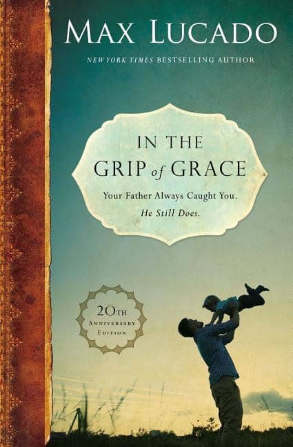 In the grip of grace : Your father always caught you. he still does.