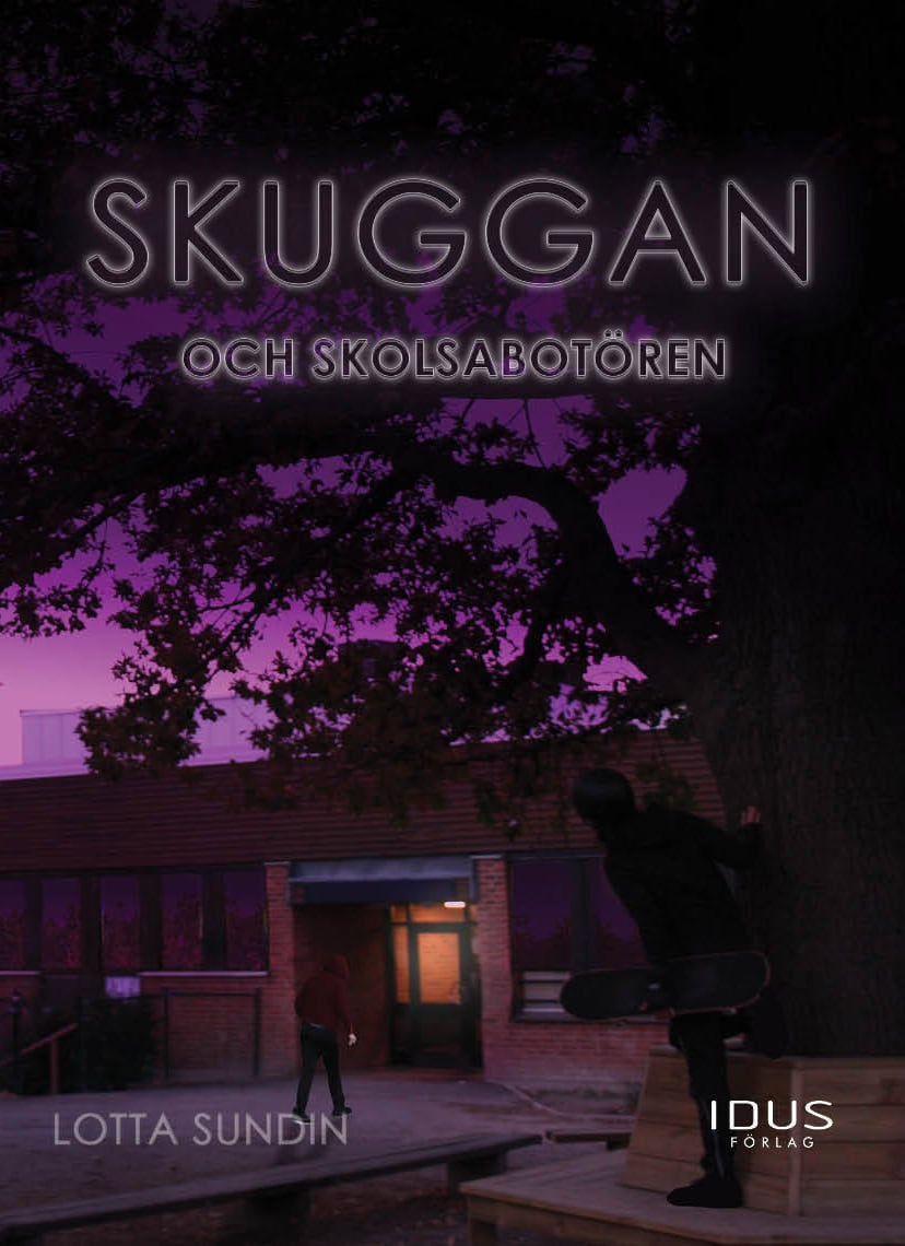 Sundin, Lotta | Skuggan och skolsabotören