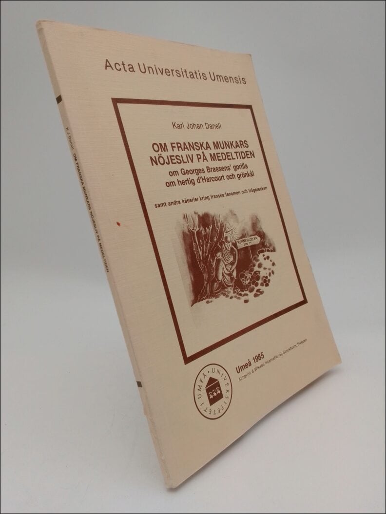 Danell, Karl Johan | Om franska munkars nöjesliv på medeltiden, om Georges Brassens' gorilla, om hertig d'Harcourt och g...