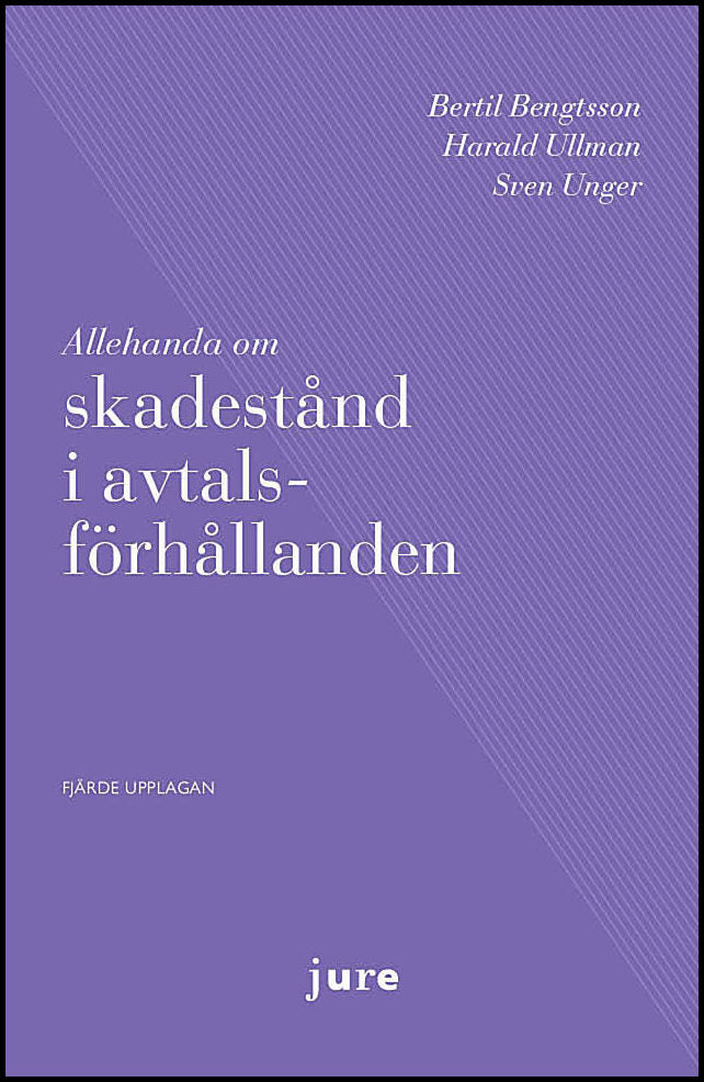 Bengtsson, Bertil | Ullman, Harald | Unger, Sven | Allehanda om skadestånd i avtalsförhållanden