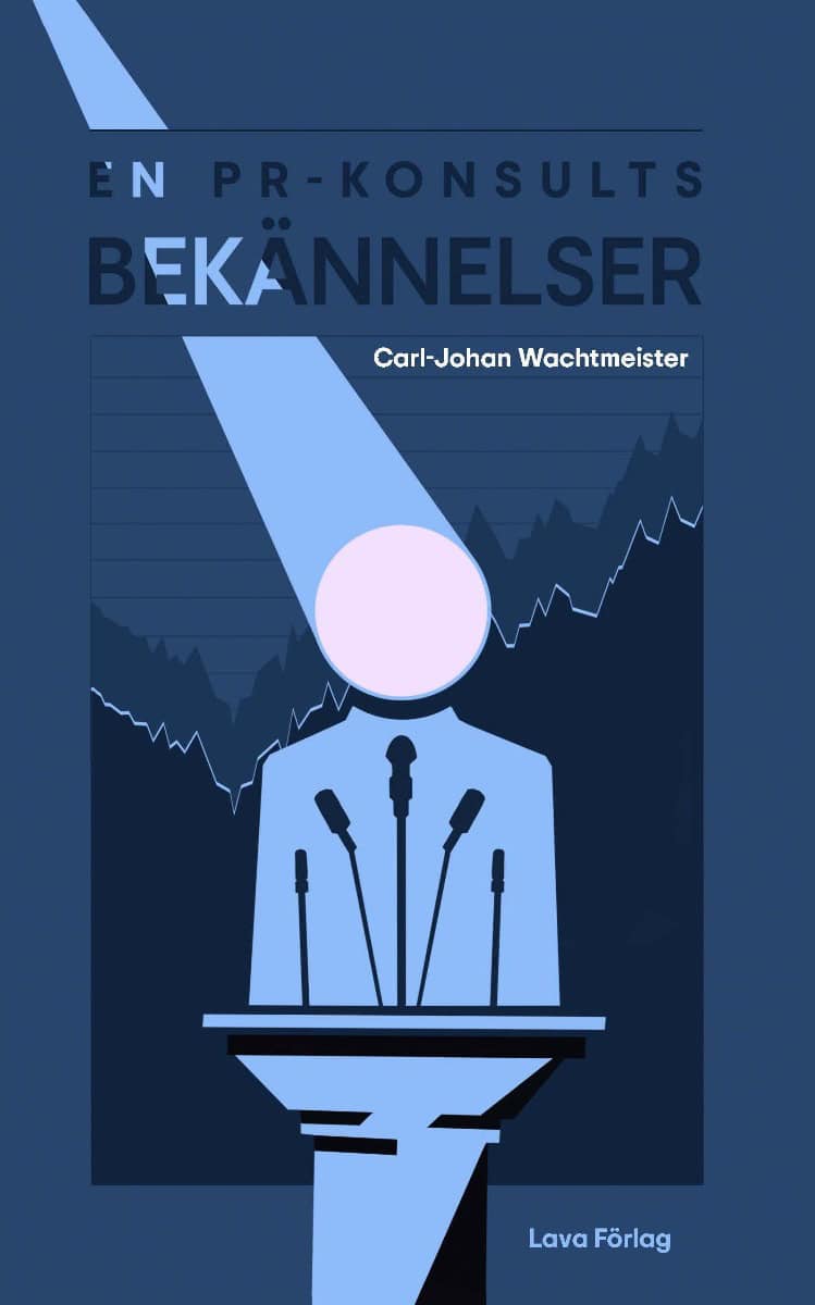 Wachtmeister, Carl Johan | En PR-konsults bekännelser