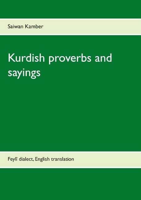 Kamber, Saiwan | Kurdish proverbs and sayings : Feylî dialect, English translation