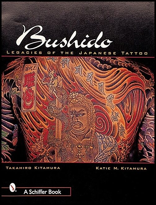 Kitamura, Takahiro | Bushido : Legacies of the japanese tattoo