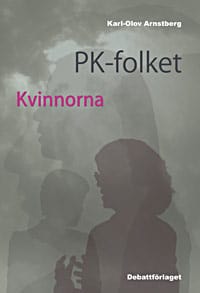 Arnstberg, Karl-Olov | PK-folket : Svenska politiker, journalister och opinionsbildare