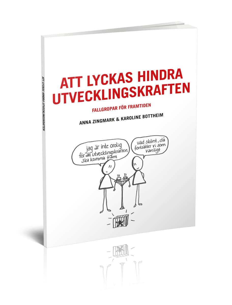 Zingmark, Anna | Bottheim, Karoline | Att lyckas hindra utvecklingskraften